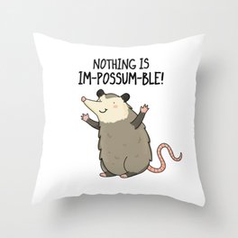 Nothing Is Im-possum-ble Cute Possum Pun Throw Pillow