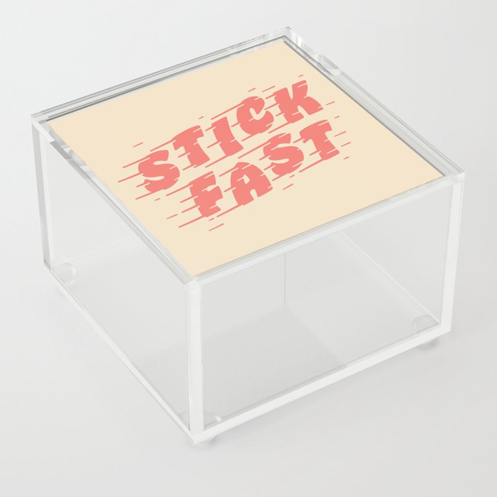 Stick Fast — Pink on Cream Acrylic Box