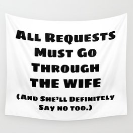All Requests Wife Wall Tapestry