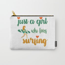 Just a girl who loves surfing Carry-All Pouch