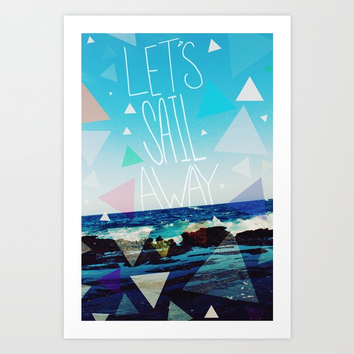Let's Sail Away Art Print