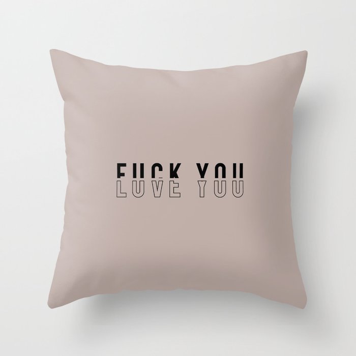 F*ck or Love Throw Pillow