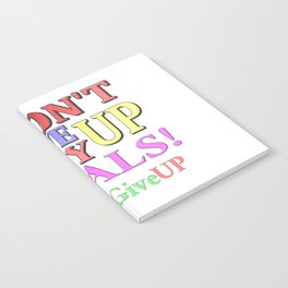 "DON'T GIVE UP" Cute Expression Design. Buy Now Notebook