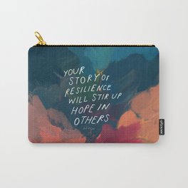 "Your Story Of Resilience Will Stir Up Hope In Others." Carry-All Pouch