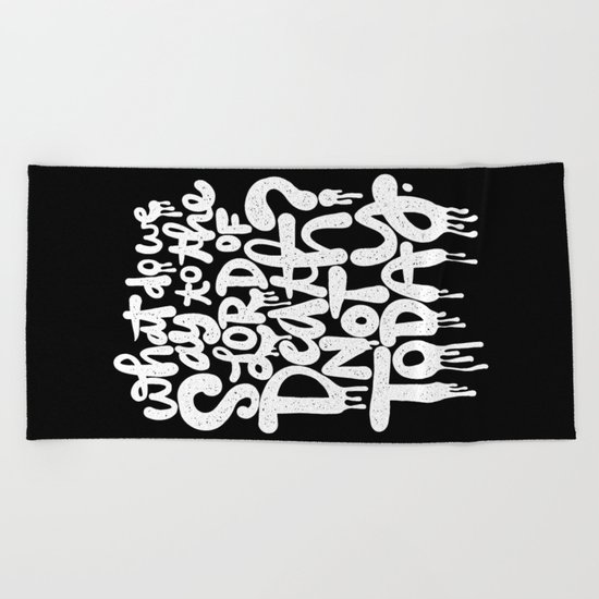 What do we say... Beach Towel