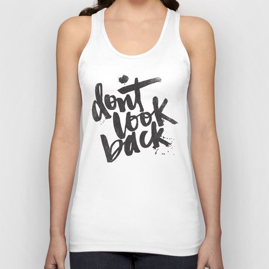 don't look back Unisex Tank Top