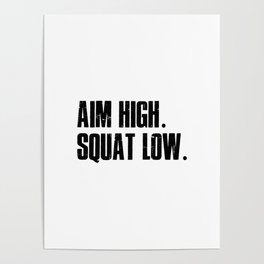 Aim High Squat Low Poster