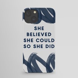 She Believed She Could So She Did-Navy | Inspiration | Quotes iPhone Case