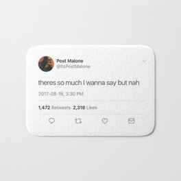 there is so much i want to say but nah Bath Mat | Twitter, Graphicdesign, Meaning, Postmalone, Singer, Quote, Quotes, Life, Love, Artist 