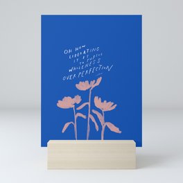 "Oh How Liberating It Is To Pursue Wholeness Over Perfection." Mini Art Print