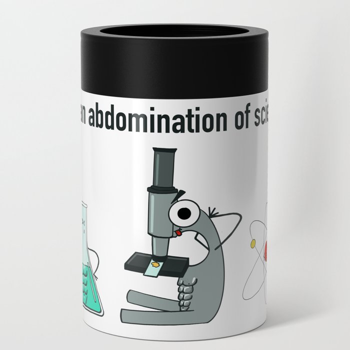 "Abdomination of Science" by Jen Hinkle Can Cooler