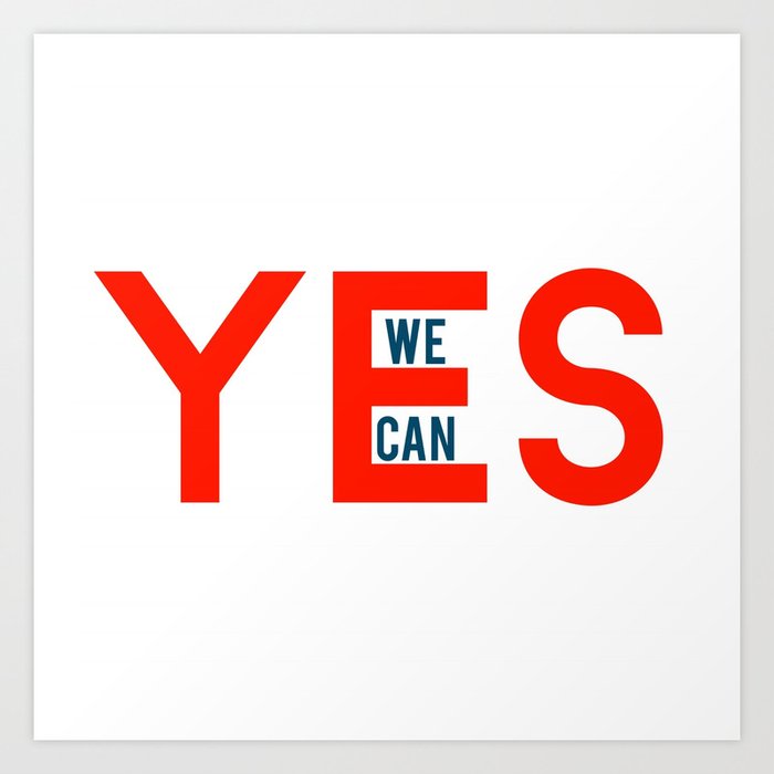 Yes we can Art Print by cgaff | Society6