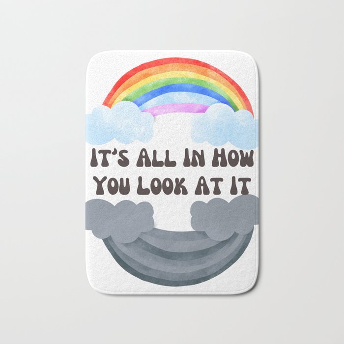 It's All In How You Look At It Rainbows Bath Mat