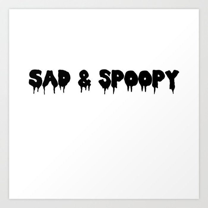 sad & spoopy Art Print