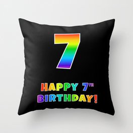 [ Thumbnail: HAPPY 7TH BIRTHDAY - Multicolored Rainbow Spectrum Gradient Throw Pillow ]