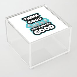 Think GOOD Acrylic Box