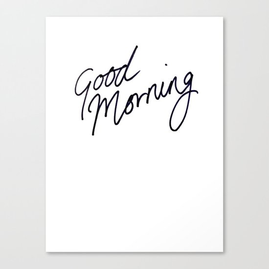 Good Morning! Canvas Print