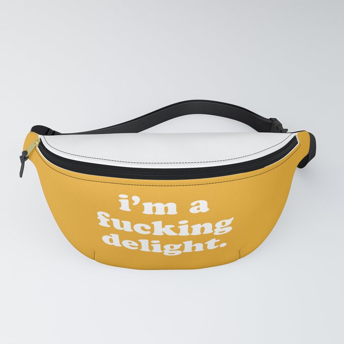 I'm A Fucking Delight Funny Offensive Quote Fanny Pack