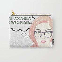 I'd Rather Be Reading Carry-All Pouch | Graphicdesign, Books, Reading, Digital 