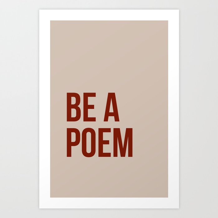 Be a poem Art Print
