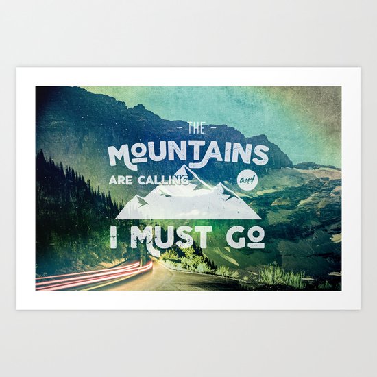 The Mountains are Calling and I Must Go White Art Print