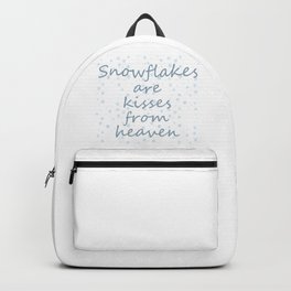 Snowflakes are kisses from heaven Backpack