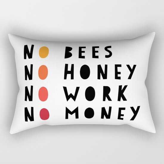 No Bees No Honey No Work No Money Rectangular Pillow