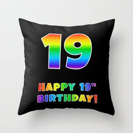 [ Thumbnail: HAPPY 19TH BIRTHDAY - Multicolored Rainbow Spectrum Gradient Throw Pillow ]