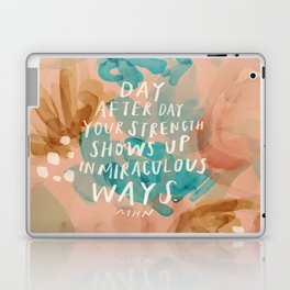 "Day After Day Your Strength Shows Up In Miraculous Ways." Laptop Skin