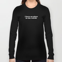 No Place in the World Long Sleeve T-shirt