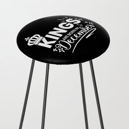 Kings Are Born In December Birthday Quote Counter Stool