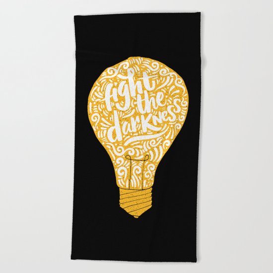 fight the darkness Beach Towel
