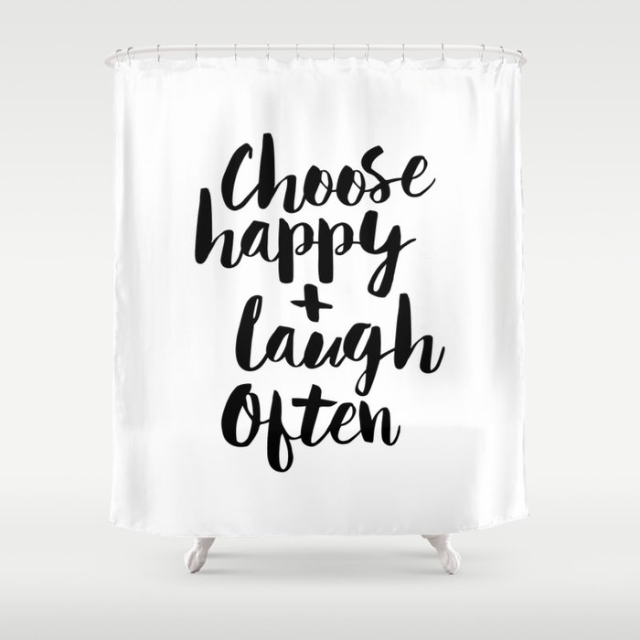 Choose Happy and Laugh Often black and white monochrome typography poster design home wall decor Shower Curtain