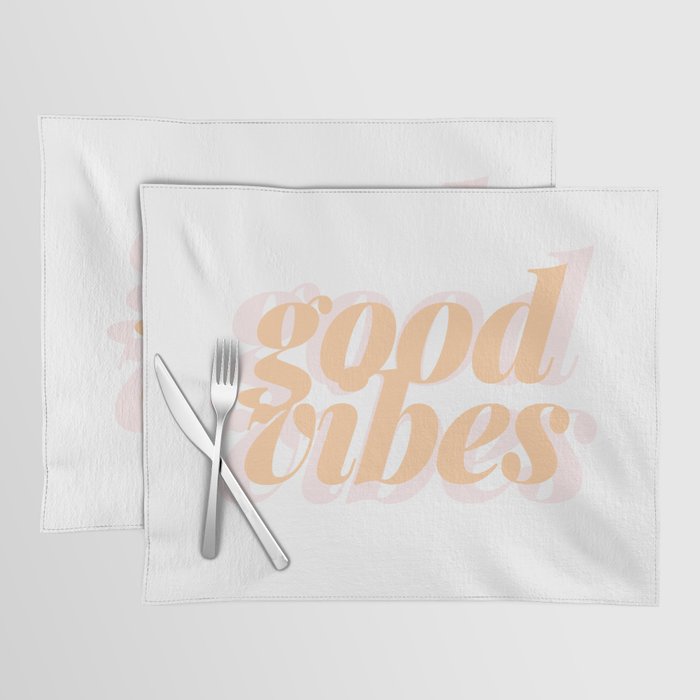 good vibes Placemat