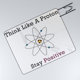Think Like a Proton Stay Positive Picnic Blanket