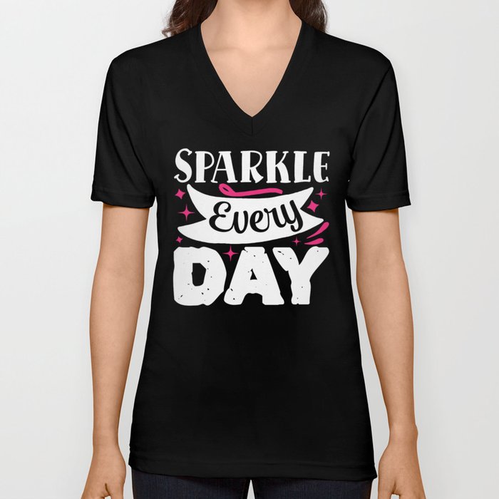 Sparkle Every Day Pretty Beauty Makeup Quote V Neck T Shirt