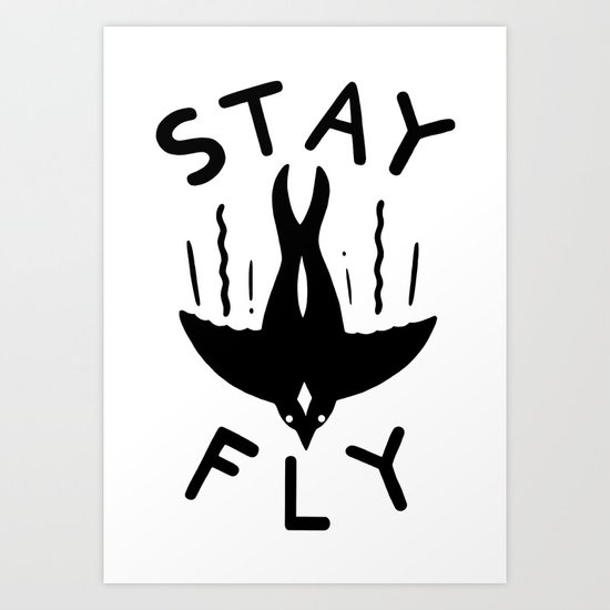 ST\Y FLY Art Print