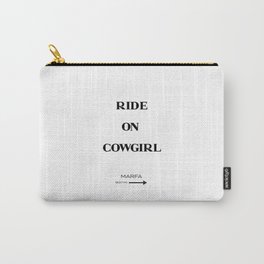 Ride On to Marfa Carry-All Pouch