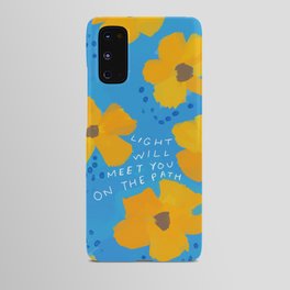 "Light Will Meet You On The Path." Android Case