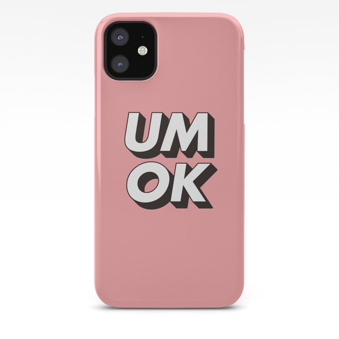 Um Ok Pink Black And White Typography Print Funny Poster 3d Type Style Bedroom Decor Home Decor Iphone Case By Themotivatedtype