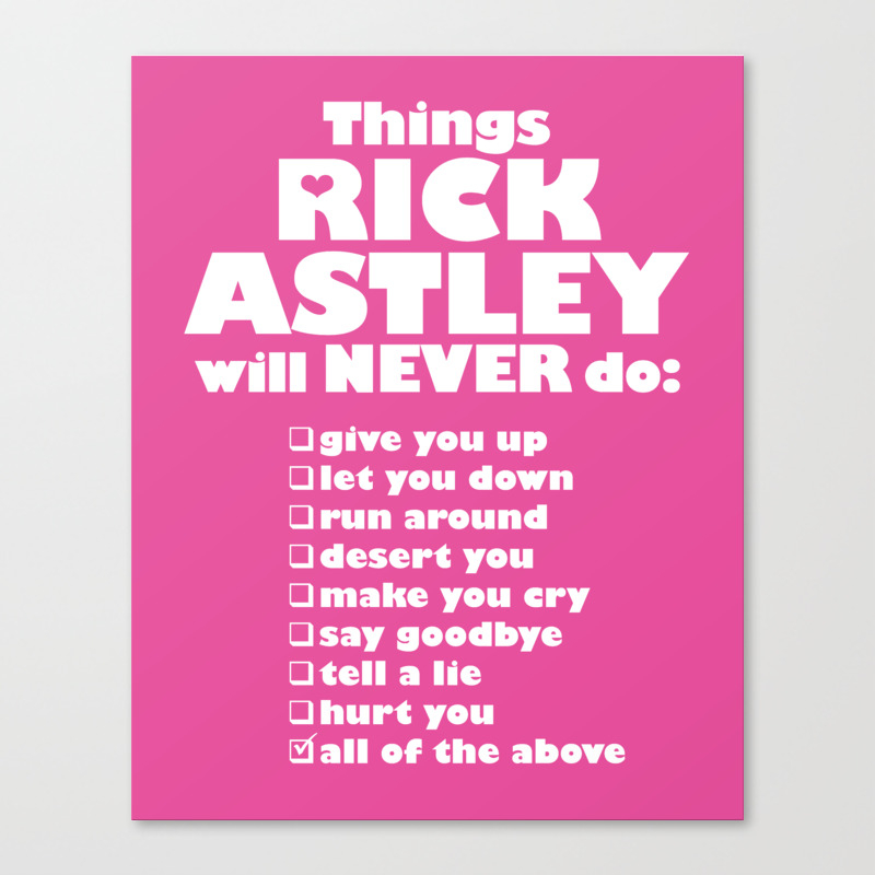 Rick Astley Never Gonna Give You Up Canvas Print By Raincityprints Society6