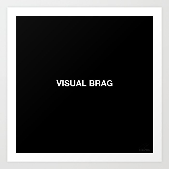 VISUAL BRAG Art Print