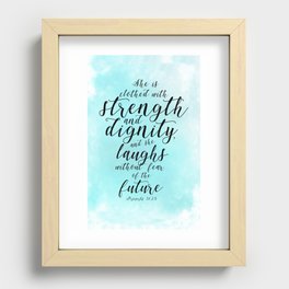 Proverbs 31:25: "She is clothed with strength and dignity and she laughs without fear of the future" Recessed Framed Print