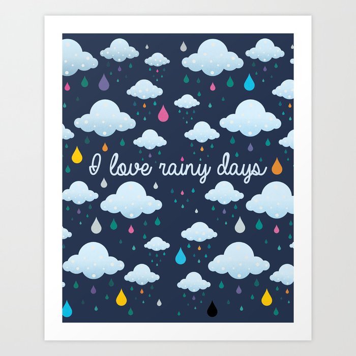 I love Rainy Days Art Print
