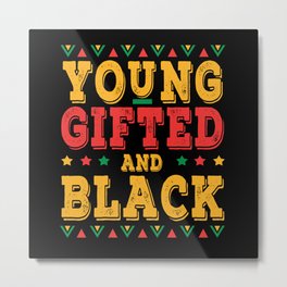 Young Gifted And Proud Black Black History Month Metal Print