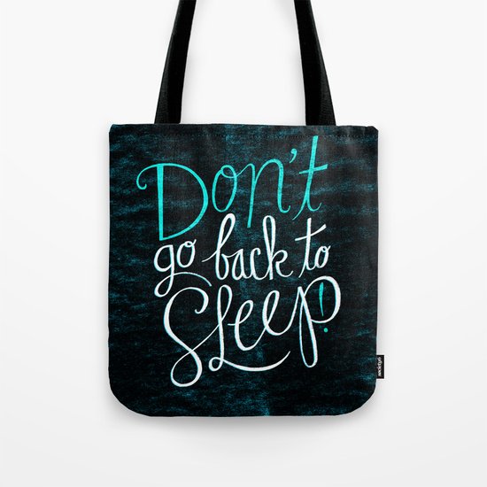 Don't Go Back To Sleep! Tote Bag
