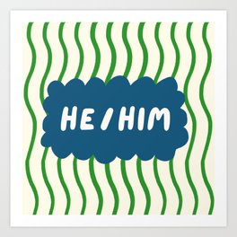 He/Him - pronoun badge  Art Print