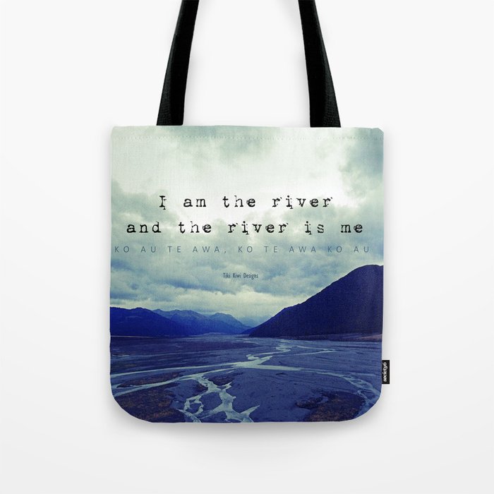 I am the River and the River is Me - Maori Wisdom - the world view Tote Bag