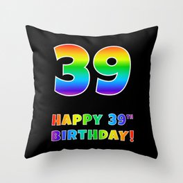 [ Thumbnail: HAPPY 39TH BIRTHDAY - Multicolored Rainbow Spectrum Gradient Throw Pillow ]