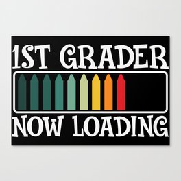 1st Grader Now Loading Funny Canvas Print